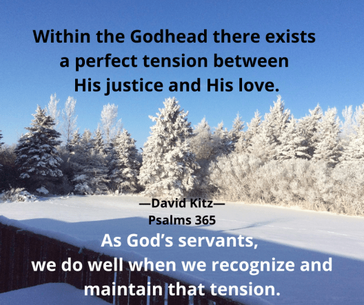 a perfect tension between justice love—365 Psalm 101
