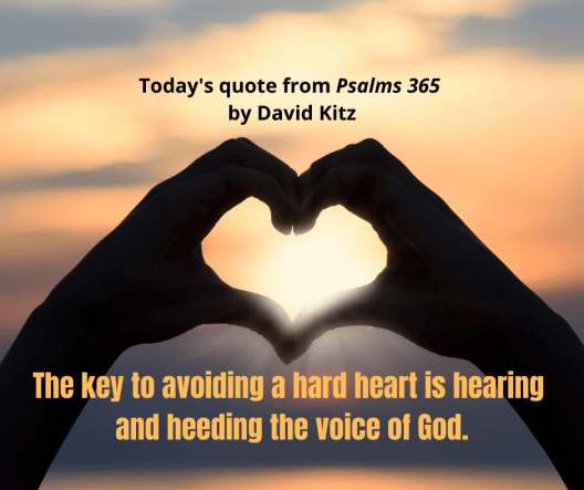 The key to avoiding a hard heart Psalms 365