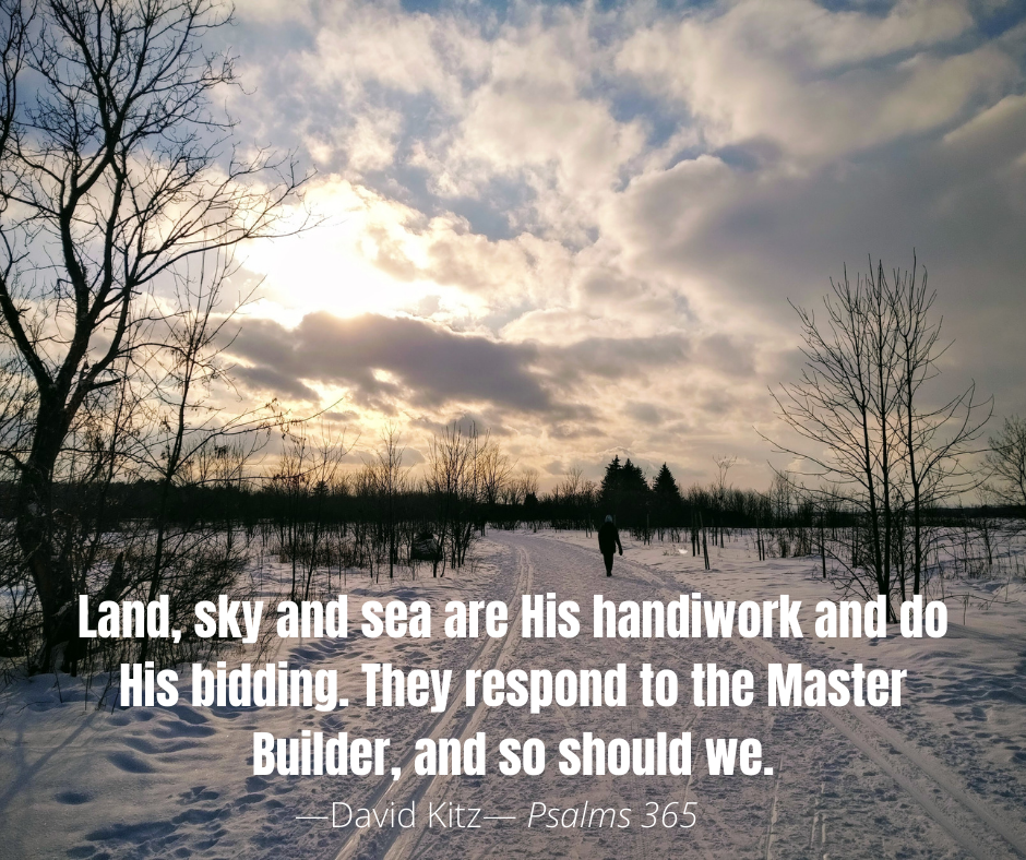 They respond to the Master Builder, and so should we Psalm 104
